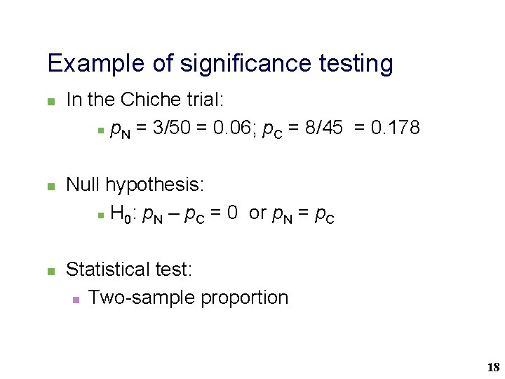 Example of significance testing n n n In the Chiche trial: n p. N