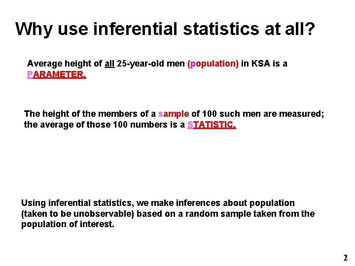 Why use inferential statistics at all? Average height of all 25 -year-old men (population)