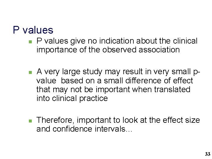 P values n n n P values give no indication about the clinical importance