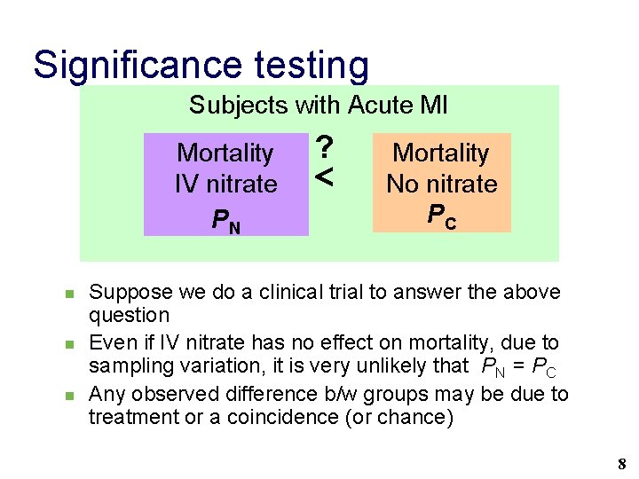 Significance testing Subjects with Acute MI Mortality IV nitrate PN n n n ?