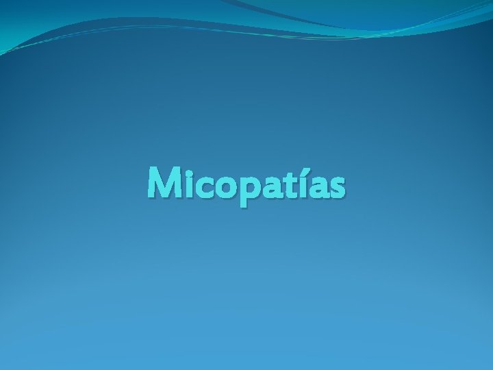 Micopatías Micopatías