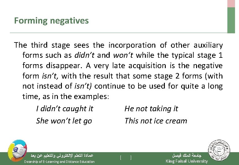 Forming negatives The third stage sees the incorporation of other auxiliary forms such as