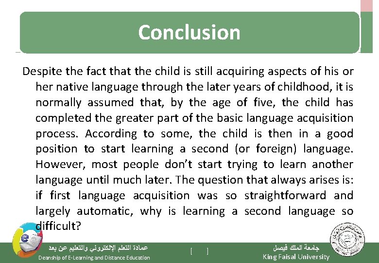 Conclusion Despite the fact that the child is still acquiring aspects of his or