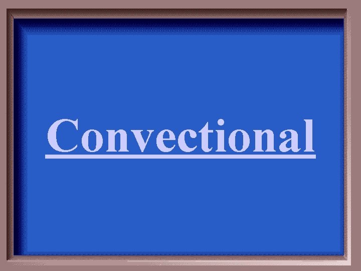 Convectional 