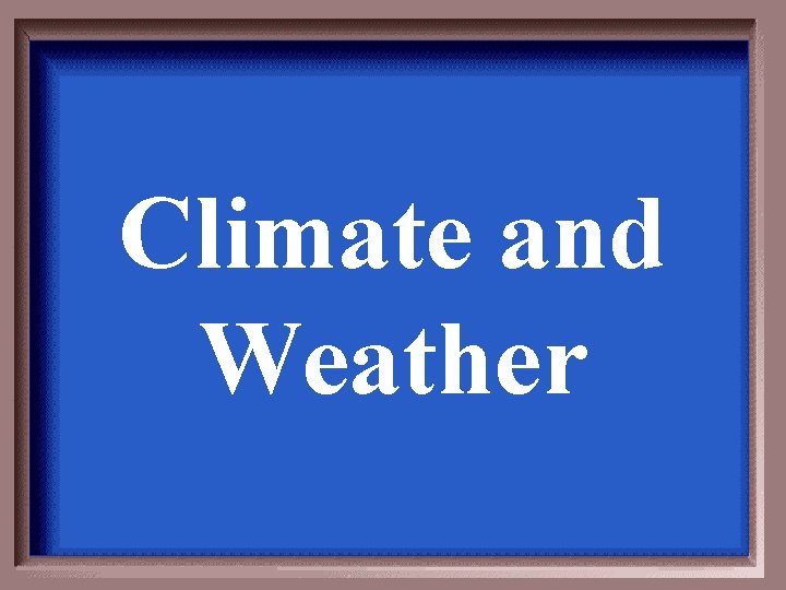 Climate and Weather 