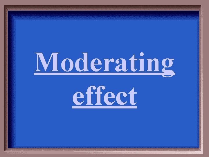 Moderating effect 