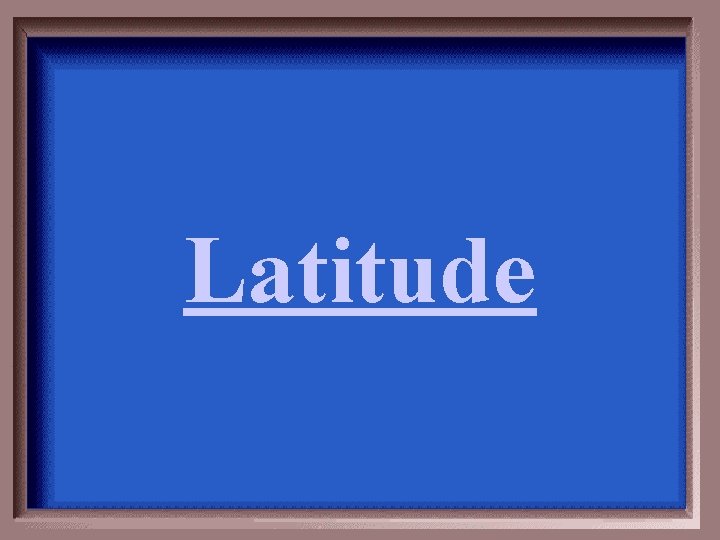 Latitude 