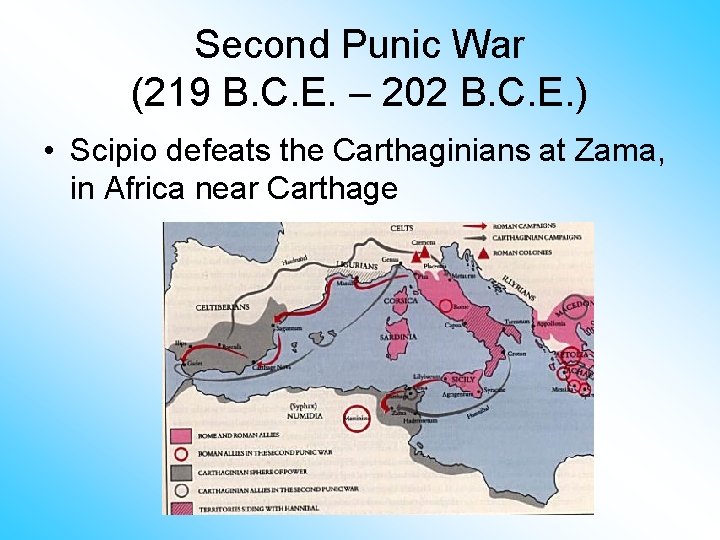 Second Punic War (219 B. C. E. – 202 B. C. E. ) •