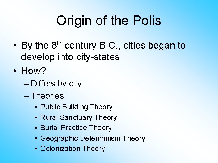 Origin of the Polis • By the 8 th century B. C. , cities