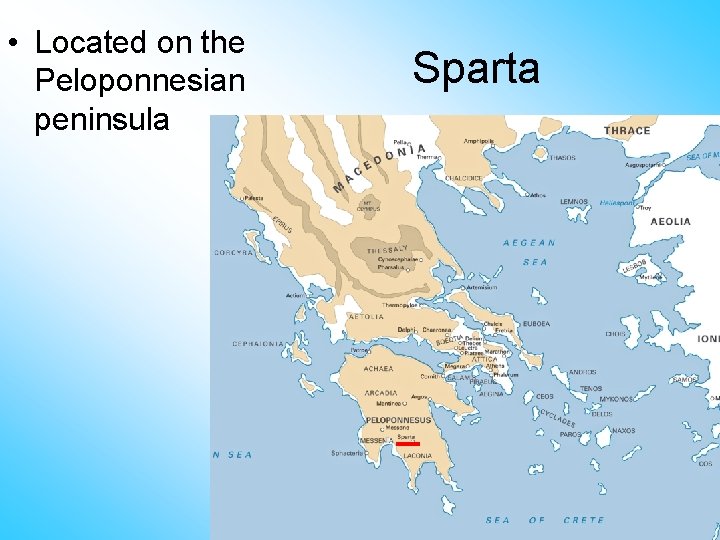  • Located on the Peloponnesian peninsula Sparta 