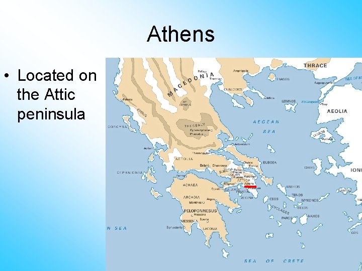 Athens • Located on the Attic peninsula 