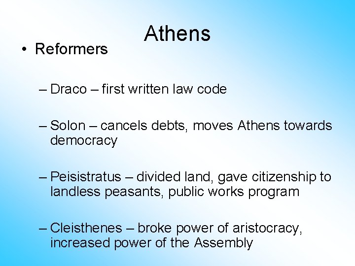  • Reformers Athens – Draco – first written law code – Solon –
