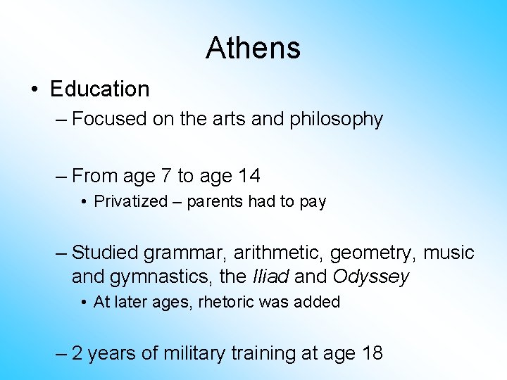 Athens • Education – Focused on the arts and philosophy – From age 7