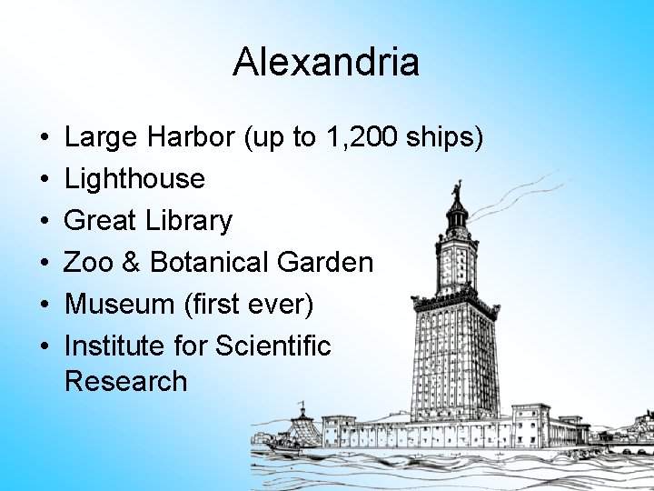 Alexandria • • • Large Harbor (up to 1, 200 ships) Lighthouse Great Library