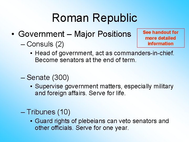 Roman Republic • Government – Major Positions – Consuls (2) See handout for more