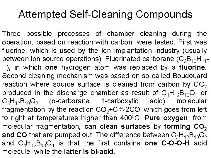 Attempted Self-Cleaning Compounds Three possible processes of chamber cleaning during the operation, based on