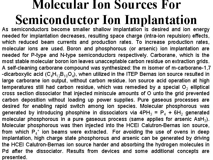 Molecular Ion Sources For Semiconductor Ion Implantation As semiconductors become smaller shallow implantation is