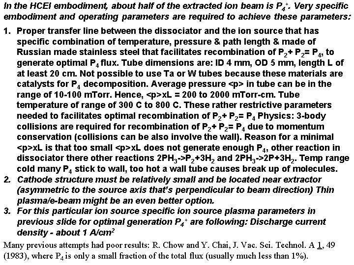 In the HCEI embodiment, about half of the extracted ion beam is P 4+.