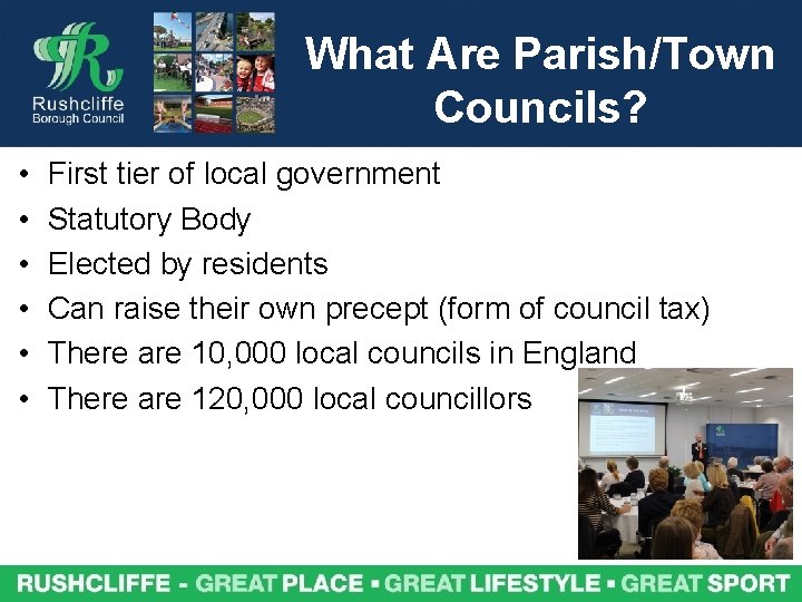 What Are Parish/Town Councils? • • • First tier of local government Statutory Body