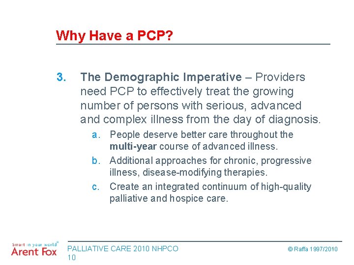 Why Have a PCP? 3. The Demographic Imperative – Providers need PCP to effectively