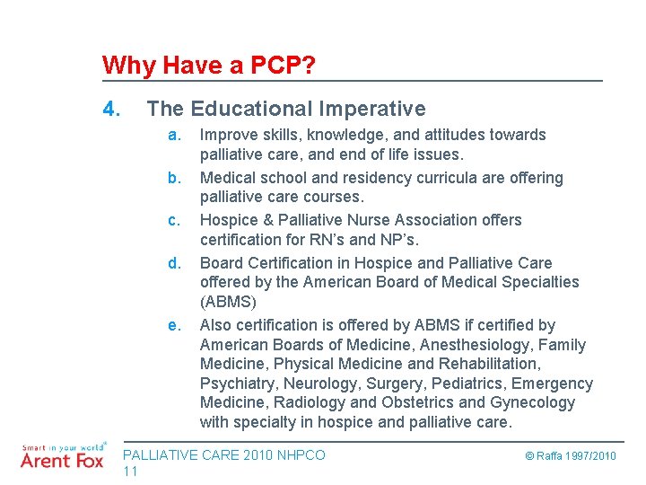 Why Have a PCP? 4. The Educational Imperative a. b. c. d. e. Improve