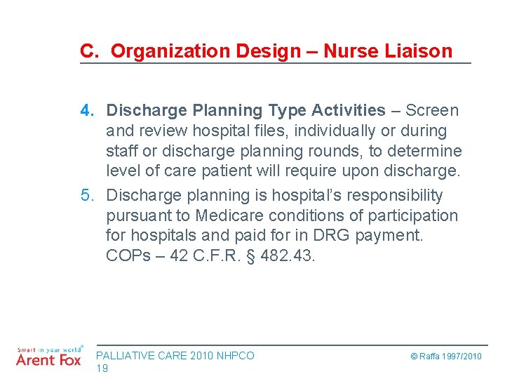 C. Organization Design – Nurse Liaison 4. Discharge Planning Type Activities – Screen and