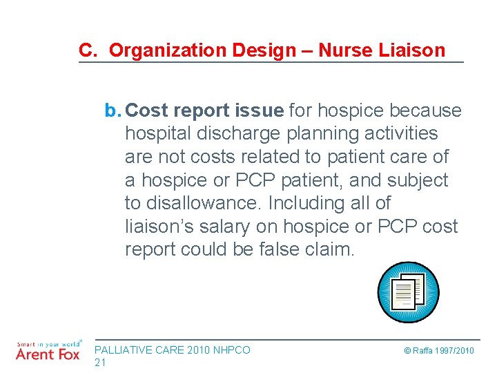 C. Organization Design – Nurse Liaison b. Cost report issue for hospice because hospital