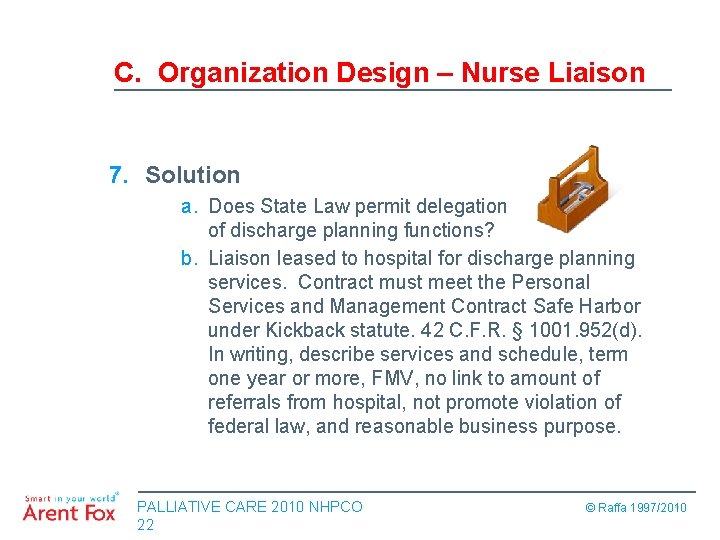 C. Organization Design – Nurse Liaison 7. Solution a. Does State Law permit delegation