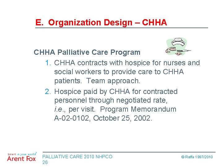 E. Organization Design – CHHA Palliative Care Program 1. CHHA contracts with hospice for