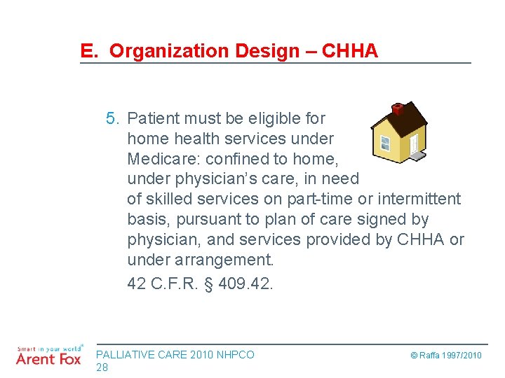 E. Organization Design – CHHA 5. Patient must be eligible for home health services