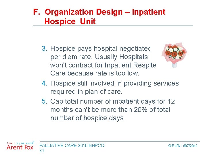 F. Organization Design – Inpatient Hospice Unit 3. Hospice pays hospital negotiated per diem