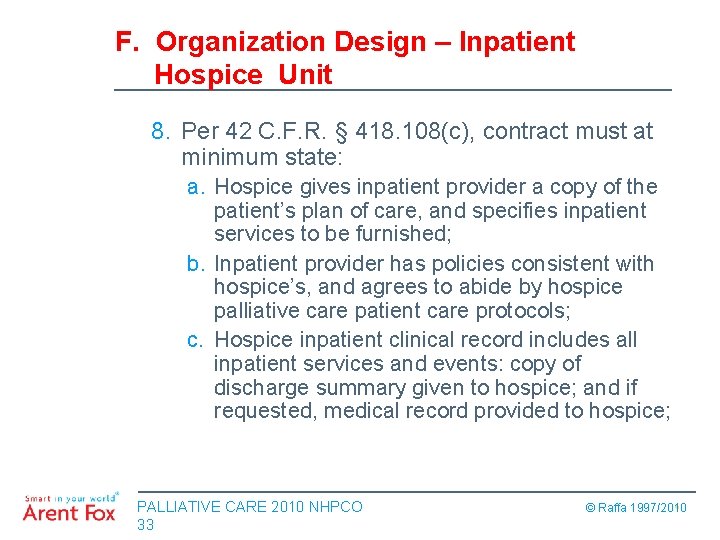 F. Organization Design – Inpatient Hospice Unit 8. Per 42 C. F. R. §