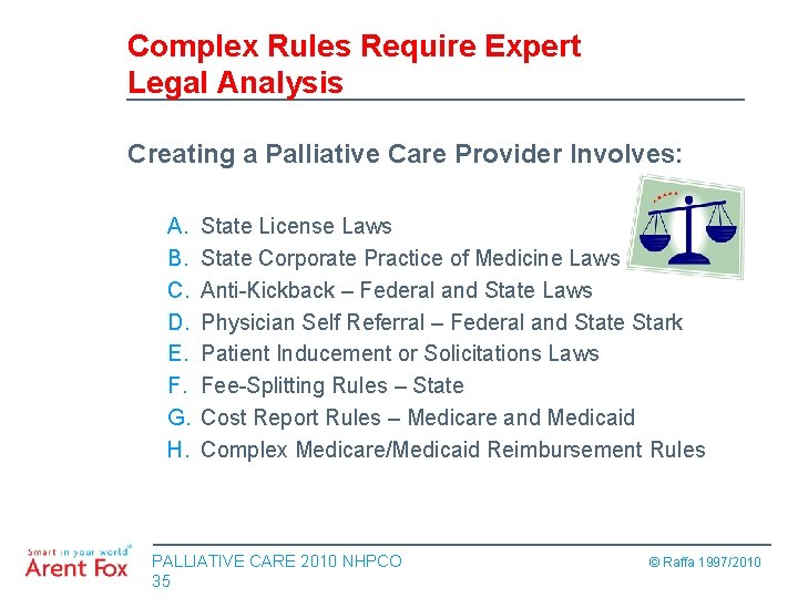 Complex Rules Require Expert Legal Analysis Creating a Palliative Care Provider Involves: A. B.
