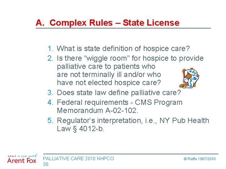 A. Complex Rules – State License 1. What is state definition of hospice care?