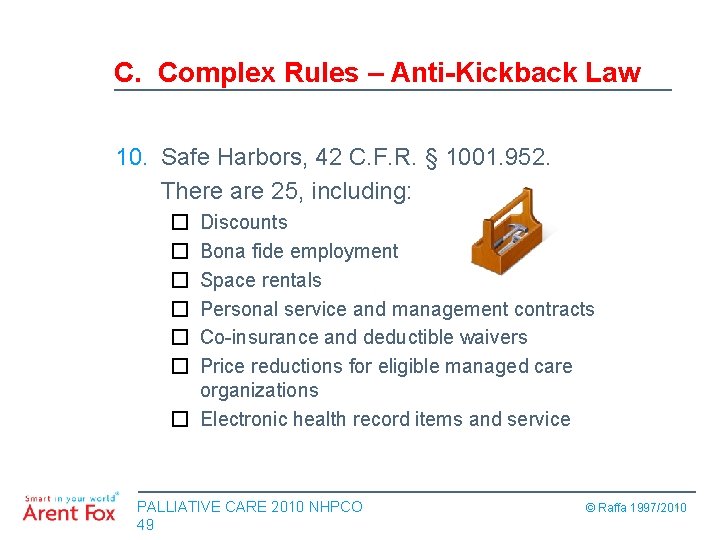 C. Complex Rules – Anti-Kickback Law 10. Safe Harbors, 42 C. F. R. §