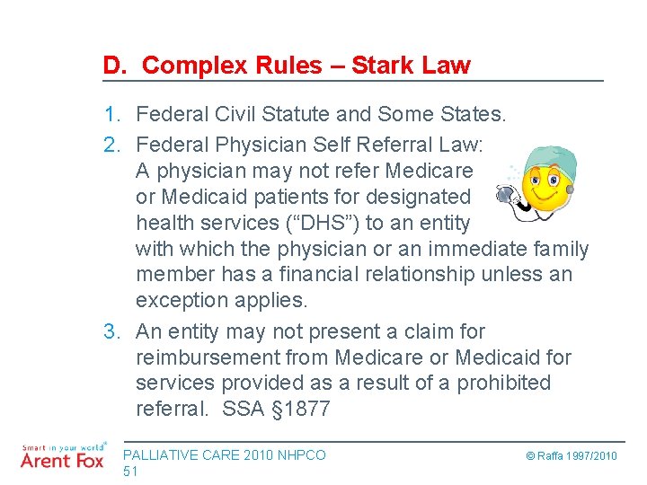D. Complex Rules – Stark Law 1. Federal Civil Statute and Some States. 2.
