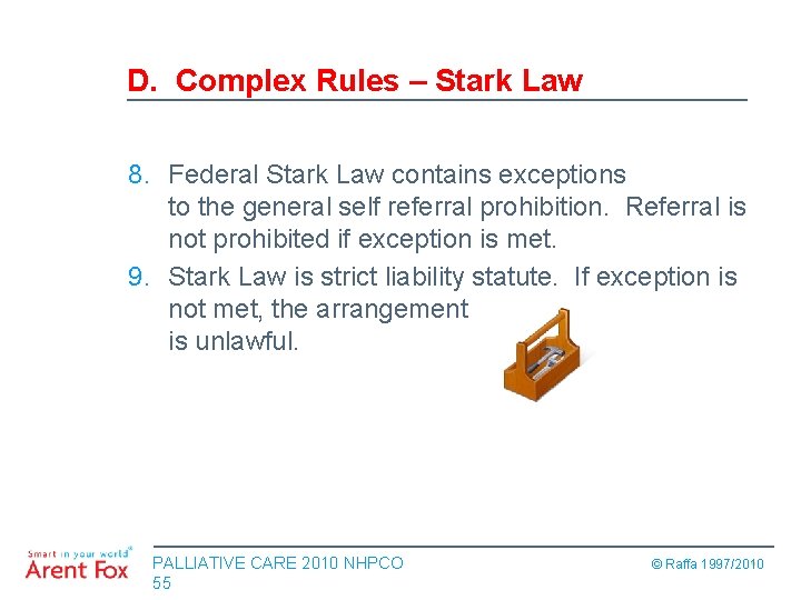 D. Complex Rules – Stark Law 8. Federal Stark Law contains exceptions to the