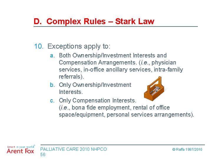 D. Complex Rules – Stark Law 10. Exceptions apply to: a. Both Ownership/Investment Interests