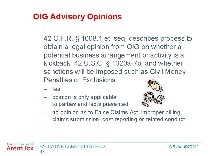 OIG Advisory Opinions 42 C. F. R. § 1008. 1 et. seq. describes process
