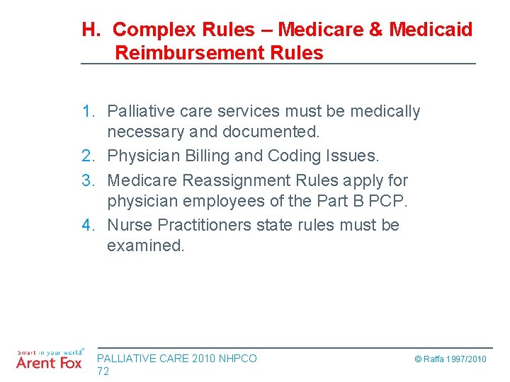 H. Complex Rules – Medicare & Medicaid Reimbursement Rules 1. Palliative care services must