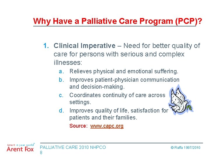 Why Have a Palliative Care Program (PCP)? 1. Clinical Imperative – Need for better