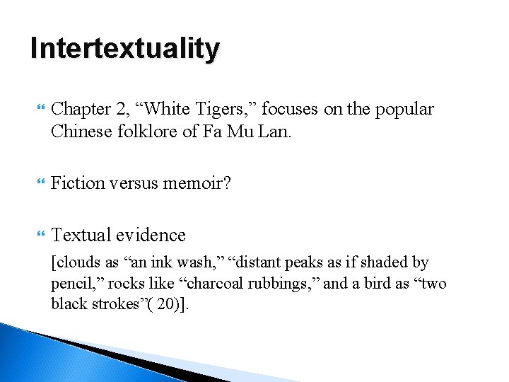 Intertextuality Chapter 2, “White Tigers, ” focuses on the popular Chinese folklore of Fa