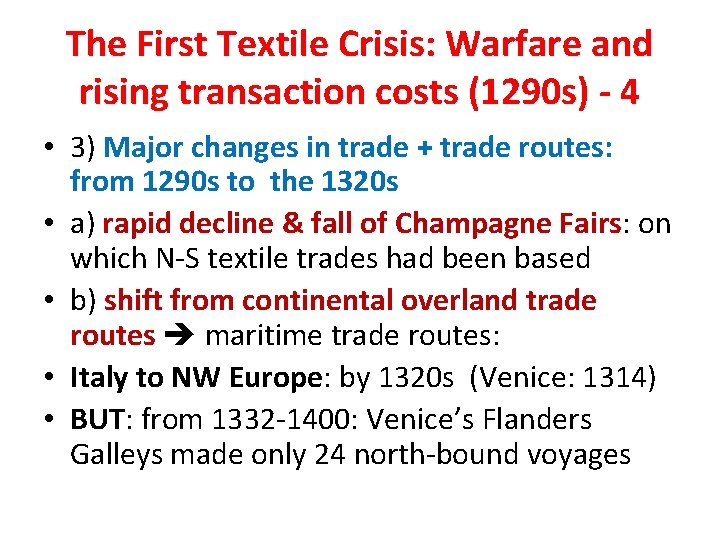 The First Textile Crisis: Warfare and rising transaction costs (1290 s) - 4 •