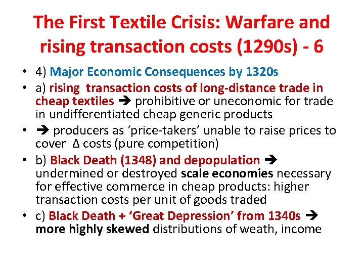 The First Textile Crisis: Warfare and rising transaction costs (1290 s) - 6 •