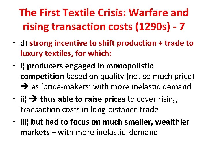 The First Textile Crisis: Warfare and rising transaction costs (1290 s) - 7 •