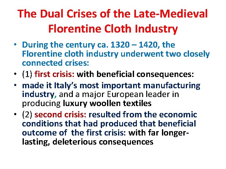 The Dual Crises of the Late-Medieval Florentine Cloth Industry • During the century ca.