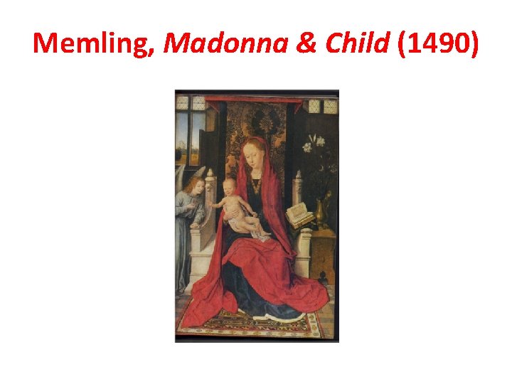 Memling, Madonna & Child (1490) 