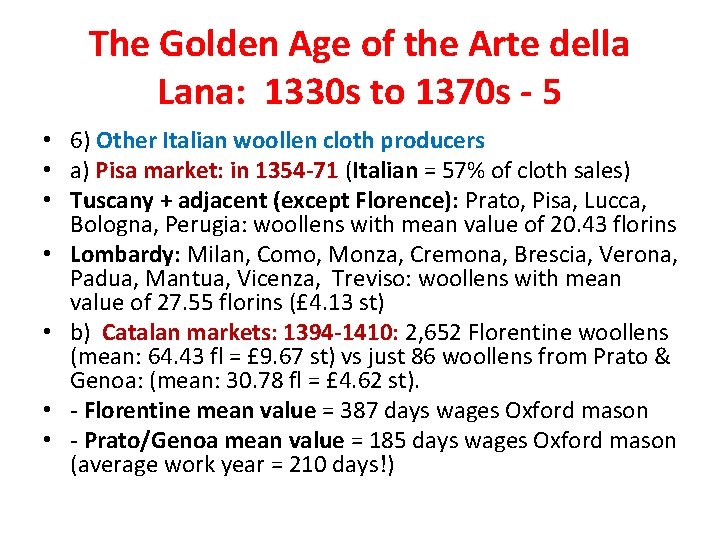 The Golden Age of the Arte della Lana: 1330 s to 1370 s -