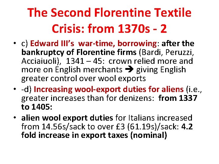 The Second Florentine Textile Crisis: from 1370 s - 2 • c) Edward III’s