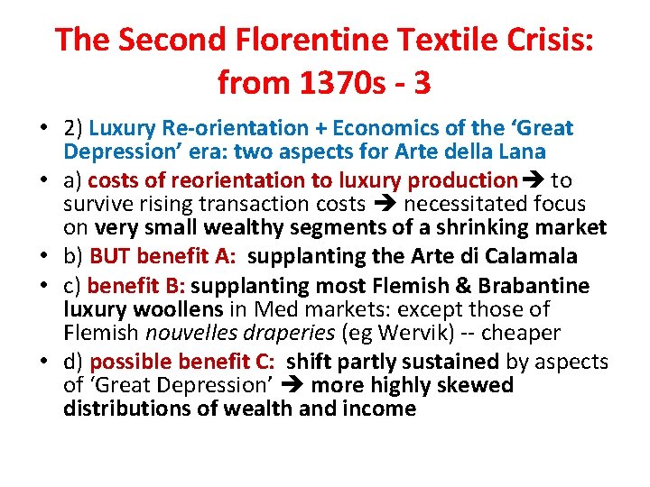 The Second Florentine Textile Crisis: from 1370 s - 3 • 2) Luxury Re-orientation